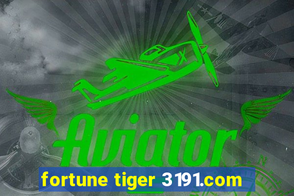 fortune tiger 3191.com