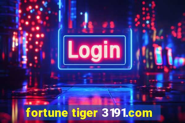 fortune tiger 3191.com