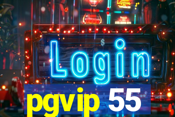 pgvip 55