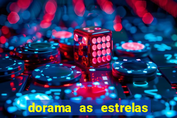 dorama as estrelas nao sao tao brilhantes quanto voce