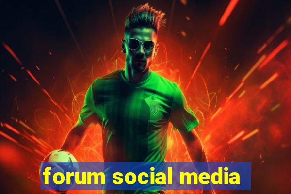 forum social media