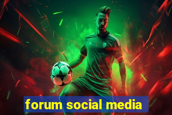 forum social media