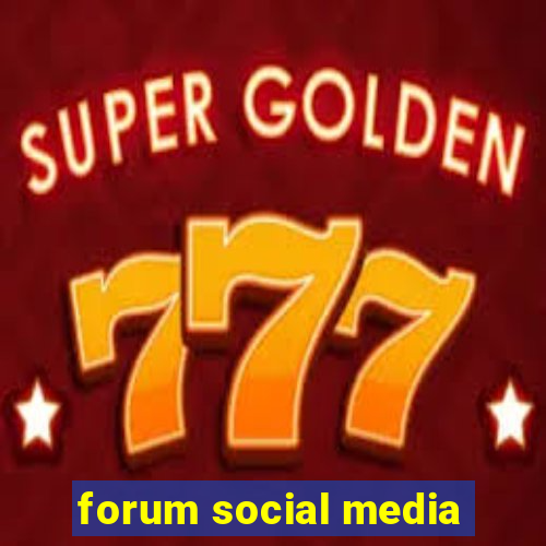 forum social media