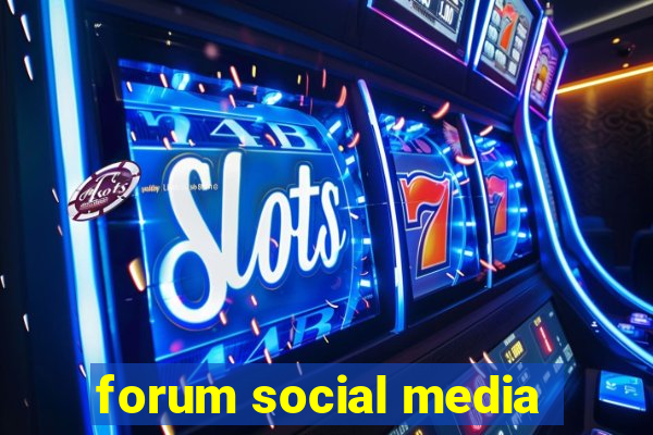 forum social media