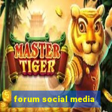 forum social media