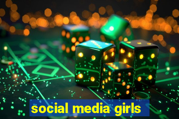 social media girls