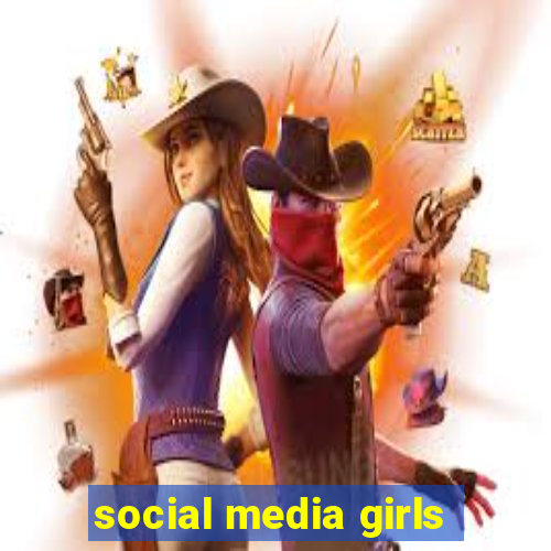 social media girls