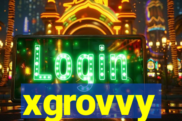 xgrovvy