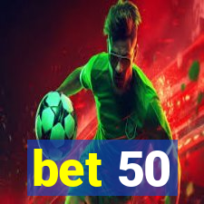 bet 50