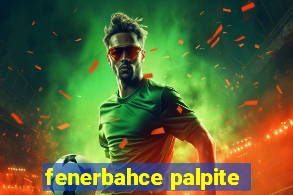 fenerbahce palpite