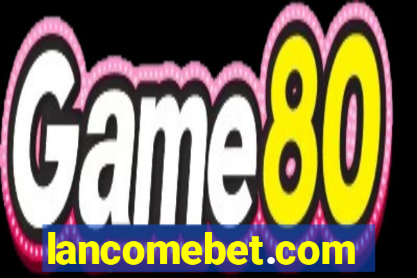 lancomebet.com