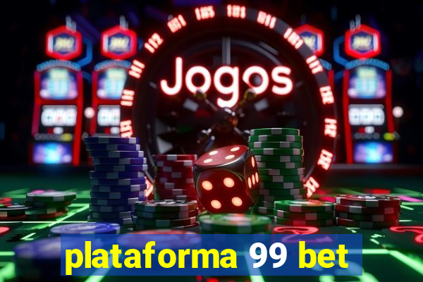 plataforma 99 bet