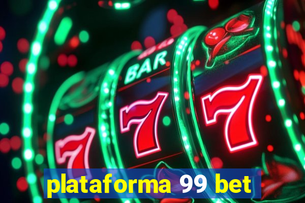 plataforma 99 bet