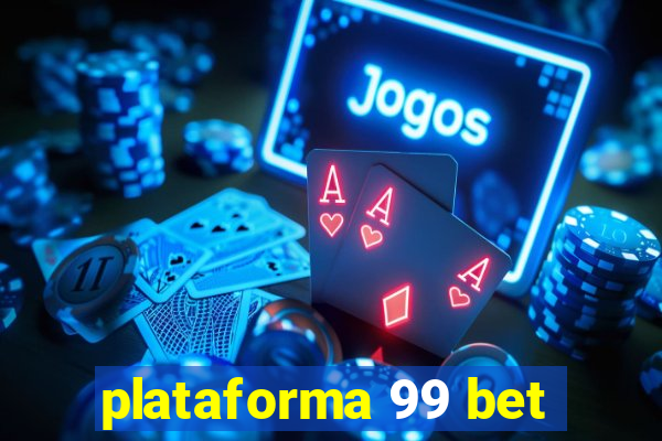 plataforma 99 bet