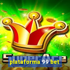 plataforma 99 bet