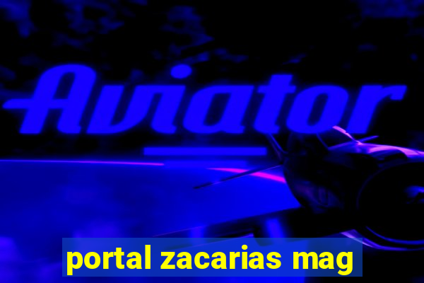 portal zacarias mag