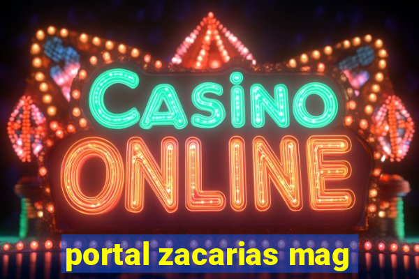 portal zacarias mag