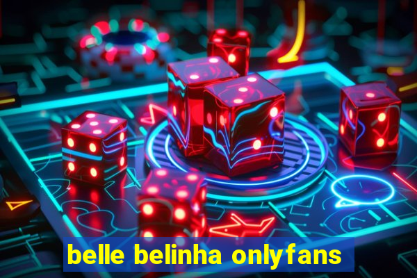 belle belinha onlyfans