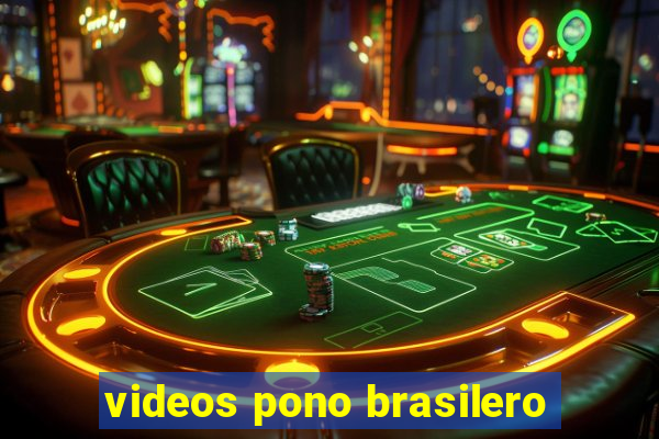 videos pono brasilero