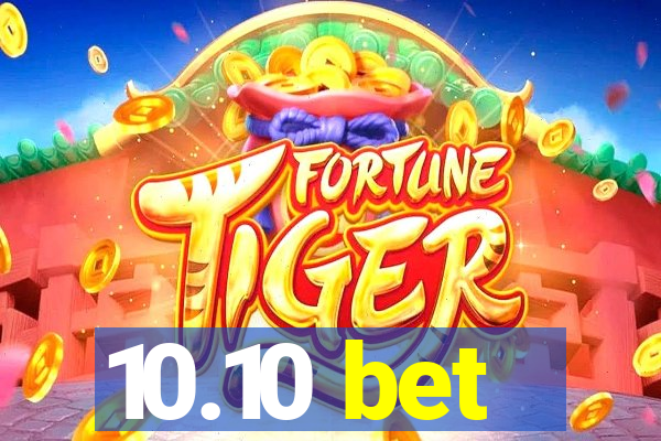 10.10 bet