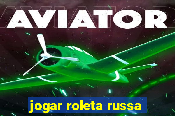 jogar roleta russa