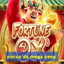 porco da mega sena