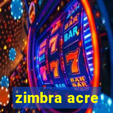 zimbra acre