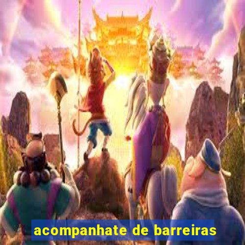 acompanhate de barreiras