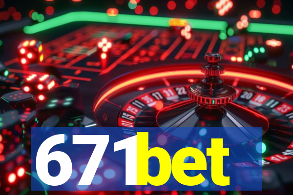 671bet