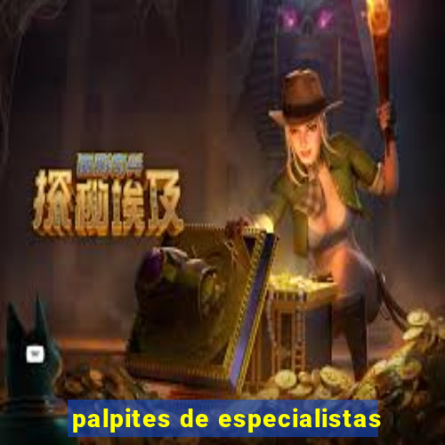 palpites de especialistas