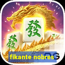 fikante nobres