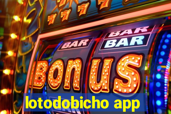 lotodobicho app