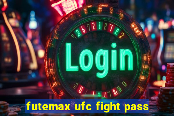 futemax ufc fight pass