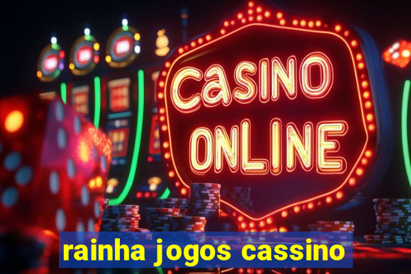 rainha jogos cassino