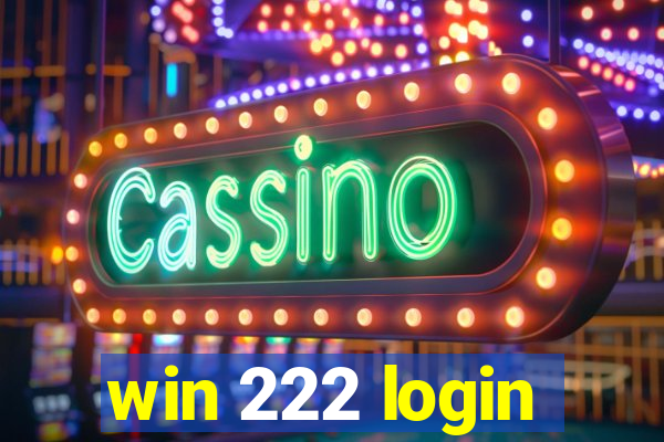 win 222 login