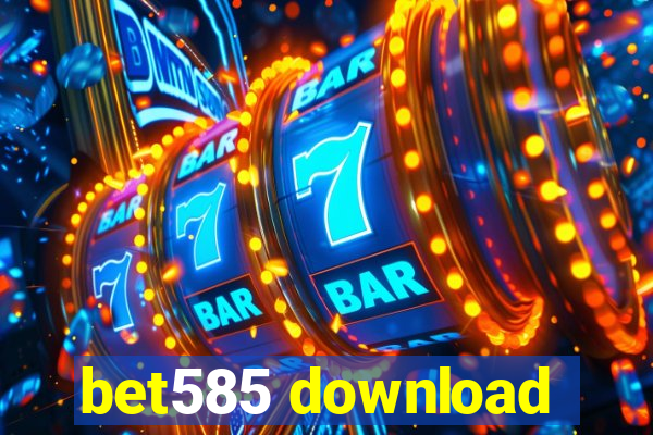 bet585 download