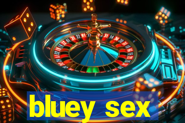 bluey sex