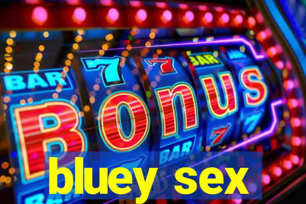 bluey sex