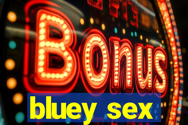 bluey sex