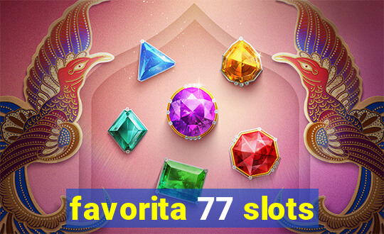 favorita 77 slots