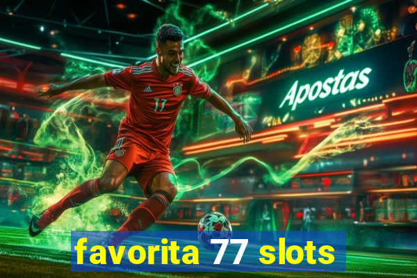 favorita 77 slots