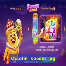 shaolin soccer pg soft demo