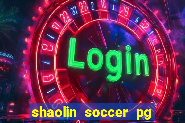 shaolin soccer pg soft demo