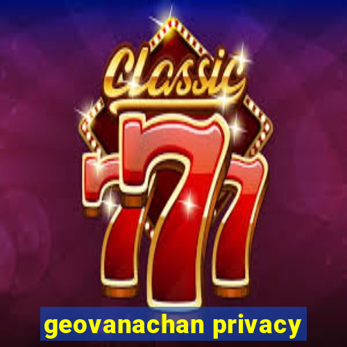 geovanachan privacy