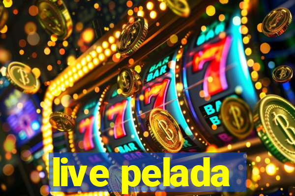 live pelada