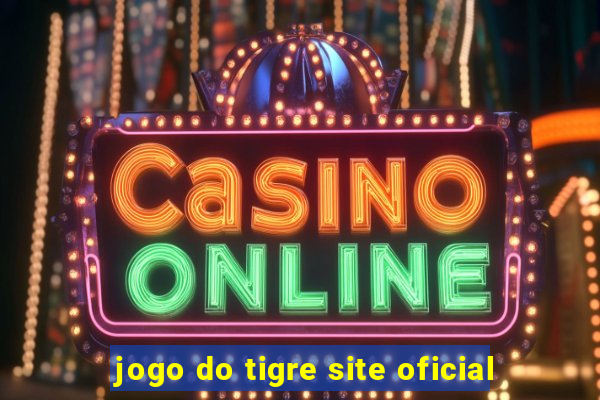 jogo do tigre site oficial