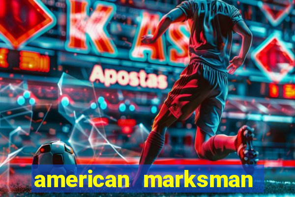 american marksman dinheiro infinito