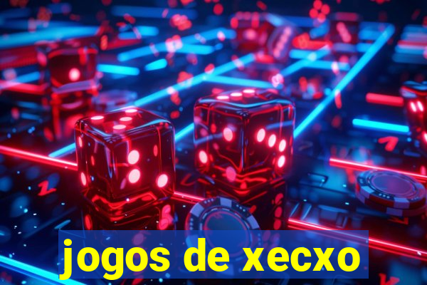 jogos de xecxo