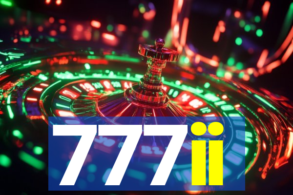 777ii