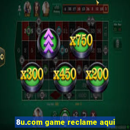 8u.com game reclame aqui